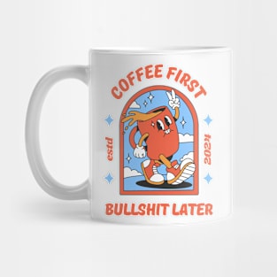 Coffee first Mug